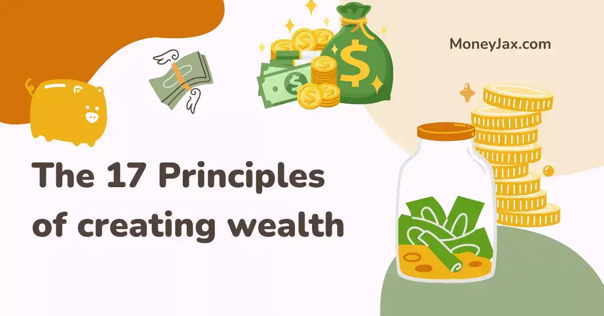 The 17 Principles of creating wealth